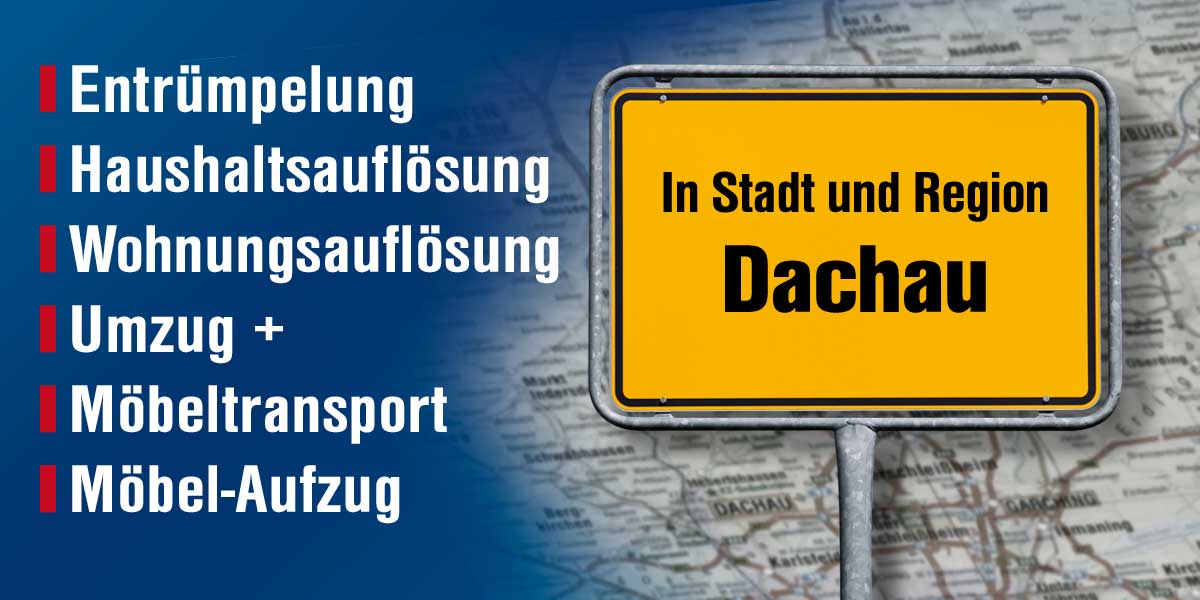 Profi-Entrümpelung, Haushalts- /Wohnungsauflösung, Umzug - in Stadt und Region Dachau