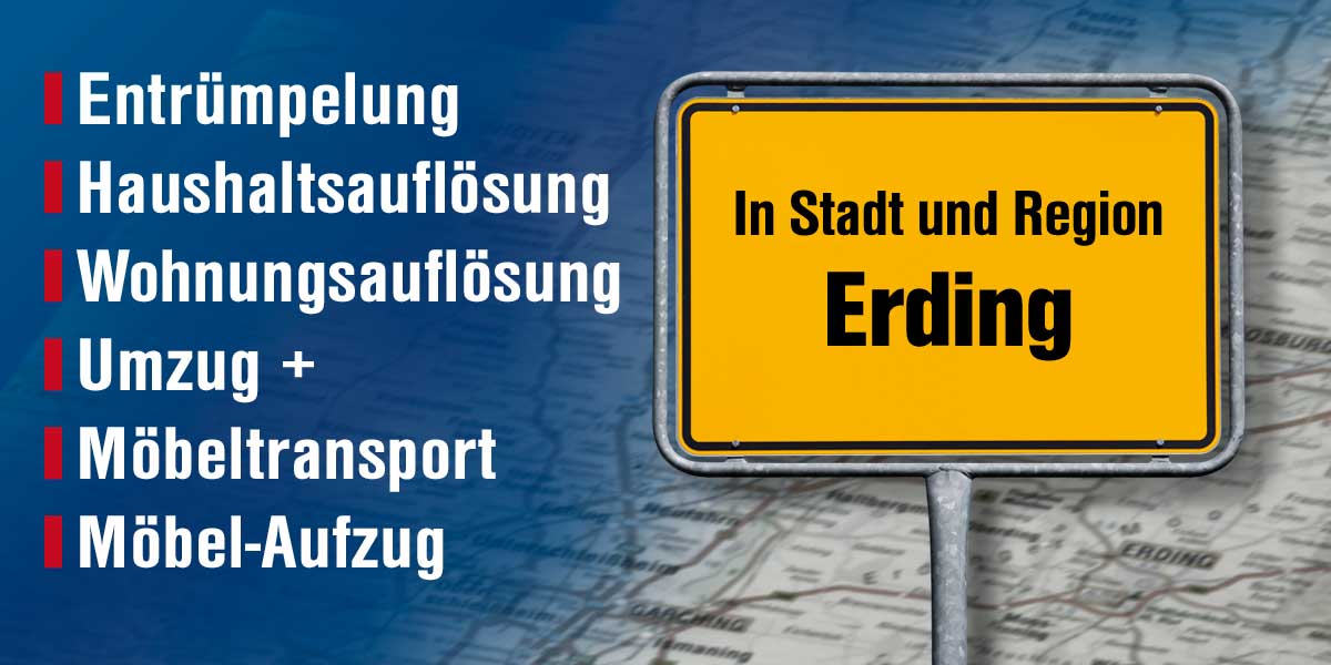 Profi-Entrümpelung, Haushalts- und Wohnungsauflösung, Umzug - in Stadt und Region Erding