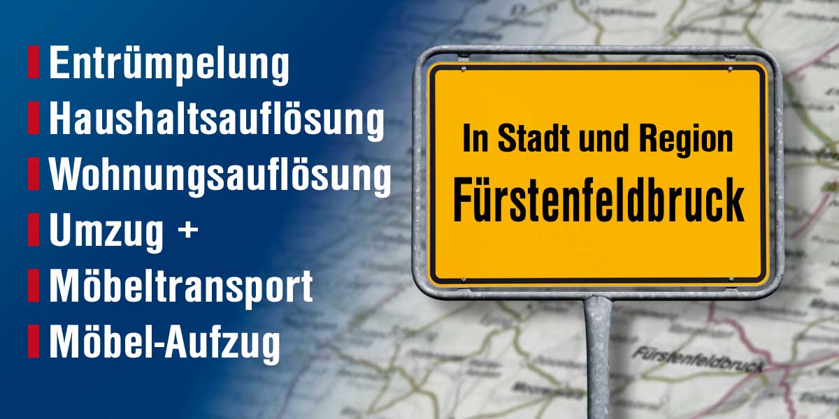 Profi-Entrümpelung, Haushalts- /Wohnungsauflösung, Umzug - in Stadt und Region Fürstenfeldbruck